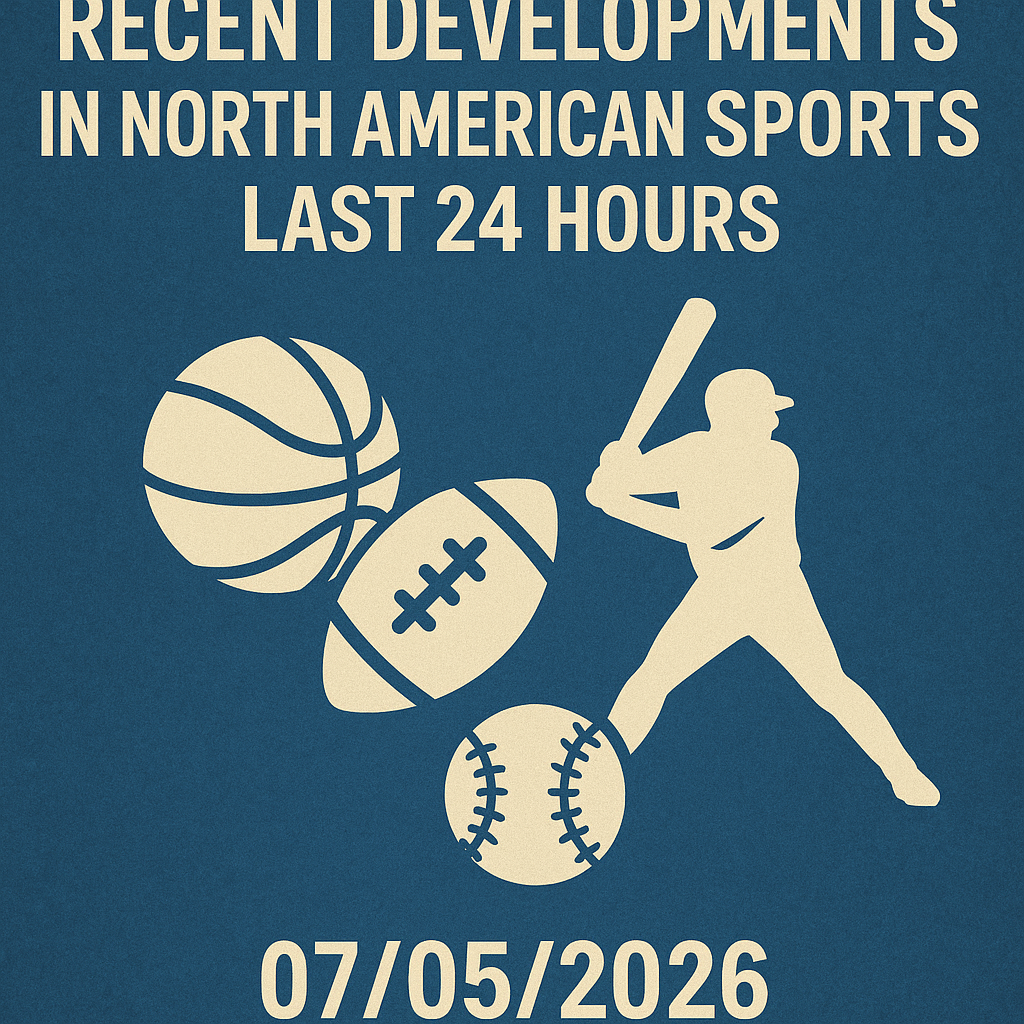 Recent Developments in North American Sports: Last 24 Hours 07/05/2026 1 dalle 6a4aa0ae229949.41270561