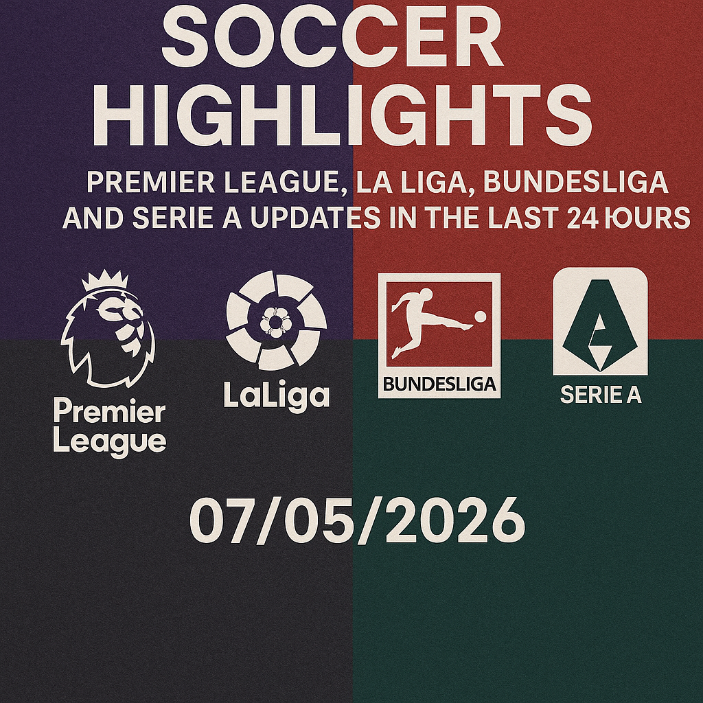 "Soccer Highlights: Premier League, La Liga, Bundesliga, and Serie A Updates in the Last 24 Hours" 07/05/2026 1 dalle 6a4ab218f181b3.06048583