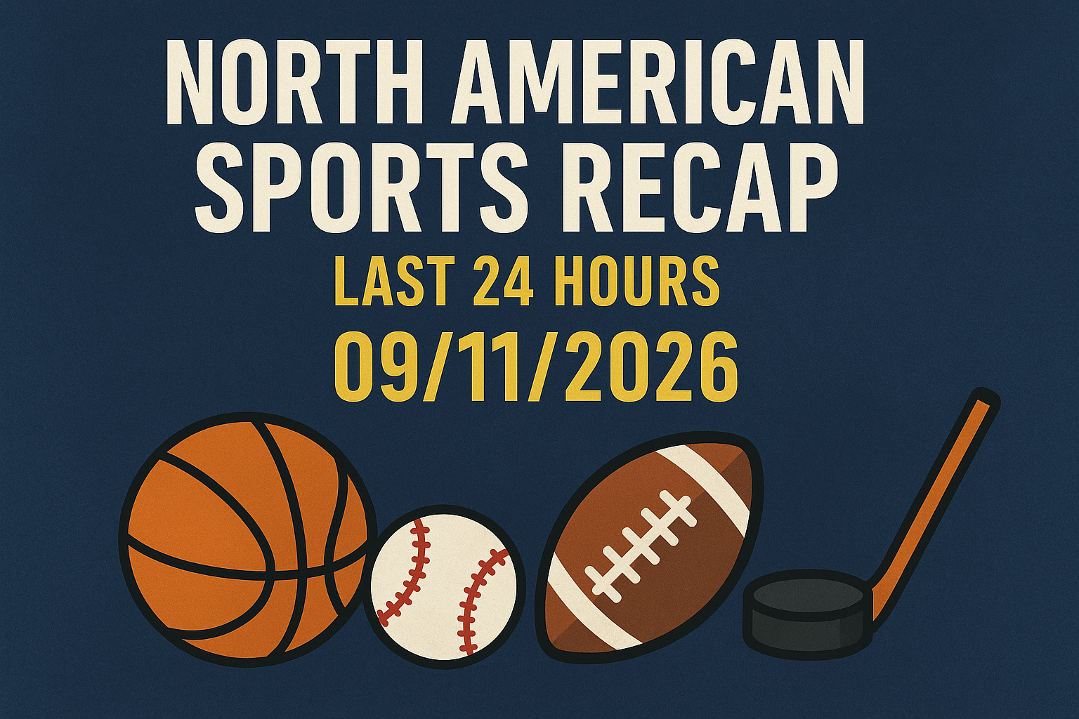 North American Sports Recap: Last 24 Hours 09/11/2026 1 dalle 6aa47f3083e7d9.82683808